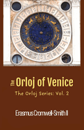 The Orloj of Venice: The Orloj Series: Vol. 2