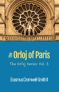 The Orloj of Paris: The Orloj Series: Vol. 3