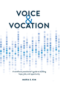 Voice and Vocation: A workforce practitioner's guide to building hope, jobs, and opportunity