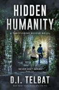 Hidden Humanity: A Trafficking Rescue Novel (Never Lost)