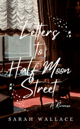 Letters to Half Moon Street: A Romance (Meddle & Mend)