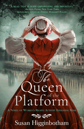 The Queen of the Platform: A Novel of Women's Rights Activist Ernestine Rose