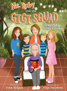 Ms. Ruby and the Gigi Squad: Friendship Comes in All Ages