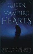 Queen of Vampire Hearts (Fated Loves)