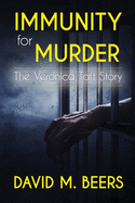 Immunity for Murder: The Veronica Taft Story