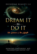 Dream It to Do It: The Science and the Magic