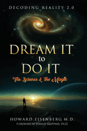 Dream It to Do It: The Science & the Magic