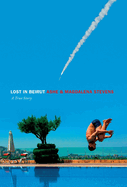 Lost in Beirut: A True Story of Love, Loss and War