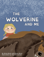 The Wolverine and Me (The Canadian Wildlife Series)