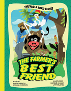 The Farmer's Best Friend (The Rasta Bird)