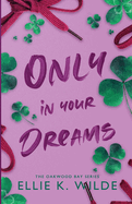 Only in Your Dreams (Oakwood Bay)