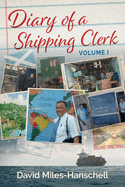 Diary of a Shipping Clerk - Volume 1