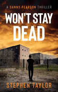 Won't Stay Dead (A Danny Pearson Thriller)