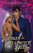 Stolen Threadwitch Bride (Bound by a Fae Bargain)