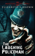 The Laughing Policeman (Brimstone Chorus)