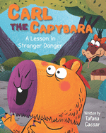 Carl the Capybara: A Lesson in Stranger Danger (Adventures in the Amazon)