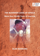 The Bushmen (San) of Africa: More than 40,000 Years of Learning (Hearing Others' Voices)