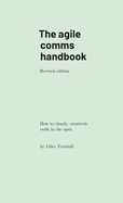 The agile comms handbook: How to clearly, creatively work in the open