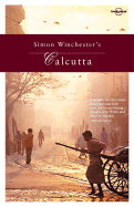 Lonely Planet Simon Winchester's Calcutta (Writer