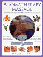 Aromatherapy Massage: Essential oils explained for health and pleasure