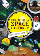 How to be a Space Explorer: Your Out-of-this-Worl