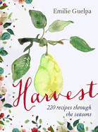 Harvest - 180 Recipes Through The Seasons