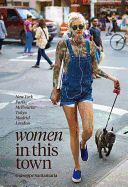 Women in This Town: New York, Paris, Melbourne