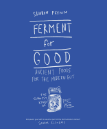 Ferment for Good: Ancient Food for the Modern Gut