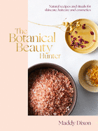 The Botanical Beauty Hunter: Natural Recipes and