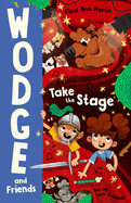 Take the Stage: Wodge and Friends #2 (2)