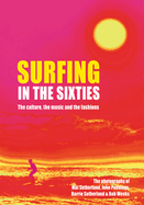 Surfing in the Sixties: The culture, the music and the fashions (Compact Edition)