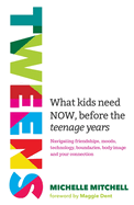 Tweens: What kids need now, before the teenage years