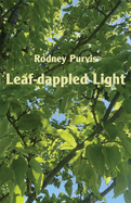 Leaf-dappled Light: Collected Poems 1969-2020