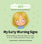 My Early Warning Signs: Exploring Early Warning Signs and what to do if a child experiences these signs (Little Big Chats)