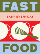 Fast Food: 180 simple triple-tested recipes (Easy Everyday)
