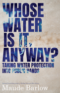 Whose Water Is It, Anyway?: Taking Water Protecti