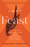 Lost Feast: Culinary Extinction and the Future of