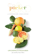 Pucker: A Cookbook for Citrus Lovers
