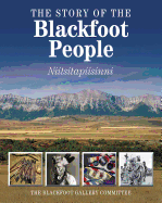 The Story of the Blackfoot People: Niitsitapiisinni