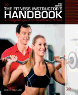 The Fitness Instructor's Handbook: A Professional's Complete Guide to Health and Fitness