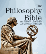 The Philosophy Bible: The Definitive Guide to the