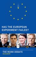 Has the European Experiment Failed? (The Munk Debates)