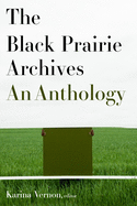 The Black Prairie Archives: An Anthology