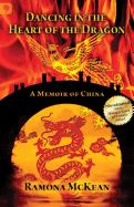 Dancing in the Heart of the Dragon: A Memoir of China