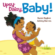 'Upsy Daisy, Baby!: How Families Around the World Carry Their Little Ones'