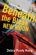 Beneath the Bleak New Moon (A Casey Holland Mystery)