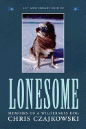 Lonesome: Memoirs of a Wilderness Dog