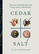 Cedar and Salt: Vancouver Island Recipes