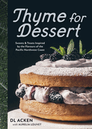 Thyme for Dessert: Sweets and Treats Inspired by