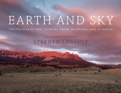 Earth and Sky: Photographs and Stories from Montan